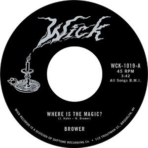 

7inch Record BROWER - Where Is The Magic / The Rainbow A WCK1019 WICK 2022 US Rock