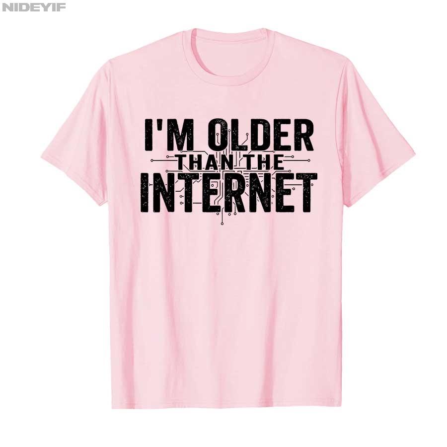 I’m Older Than The Internet Funny Aging Humor T-shirt For Men Women 100% Cotton T Shirts Short Sleeve Tops 1112-1