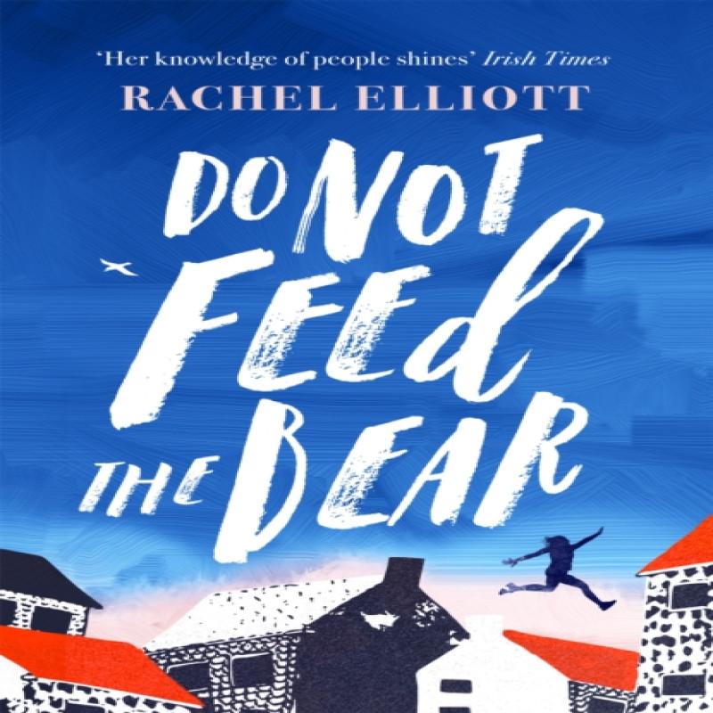 Do Not Feed the Bear by Rachel Elliott Hardback Book 9781472259417