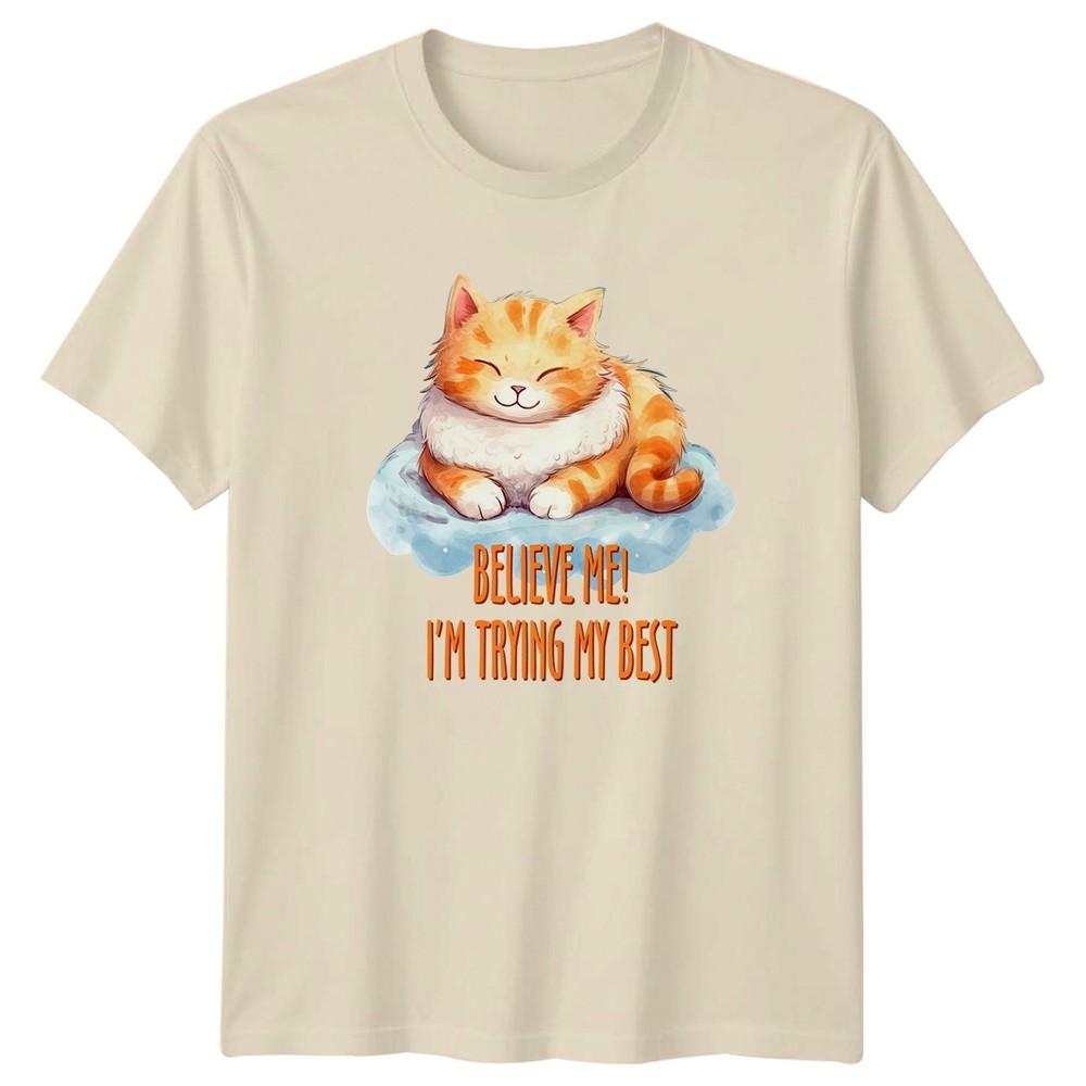 Believe Me Im Trying My TShirt Funny Cats Animals Birthday Gift For Him And Her