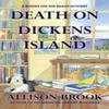 Death On Dickens Island by Allison Brook Hardback Book 9798892420488