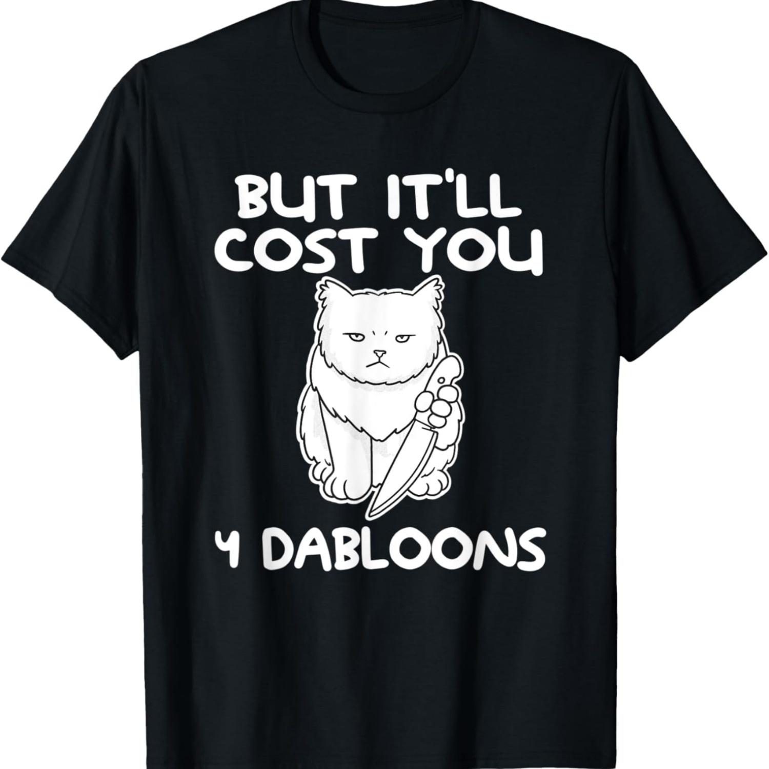 But It ll Cost You 4 Dabloons Cat Meme T-Shirt(1) S чёрный