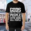 God's Don't Kill People Atheist T-Shirt Premium Cotton Evolution Athiesm