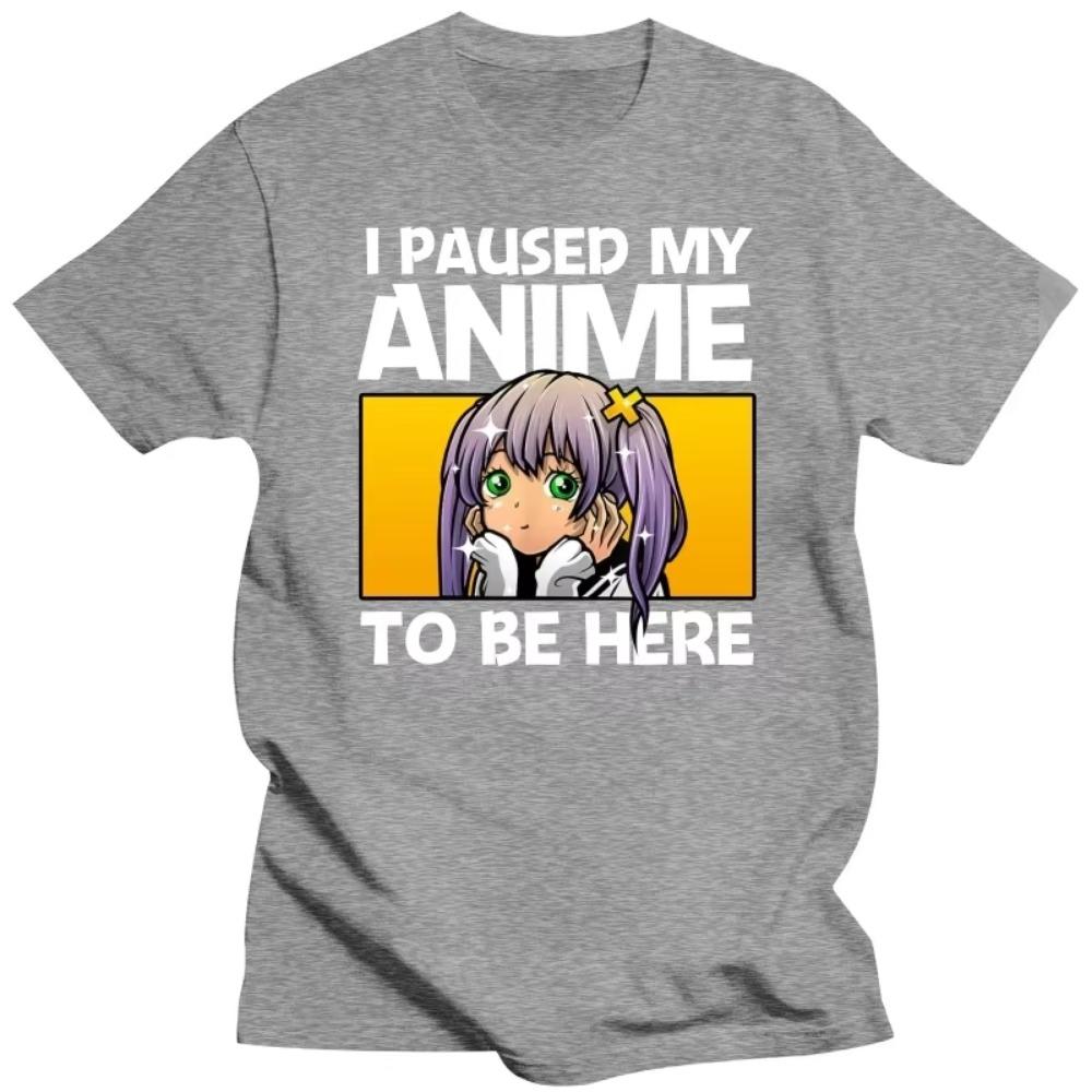 I Paused My Anime To Be Here T Shirt Japanese Anime Manga Lovers T-Shirt Cotton T-shirt Hip Hop Tshirt Tees Oversized Harajuku