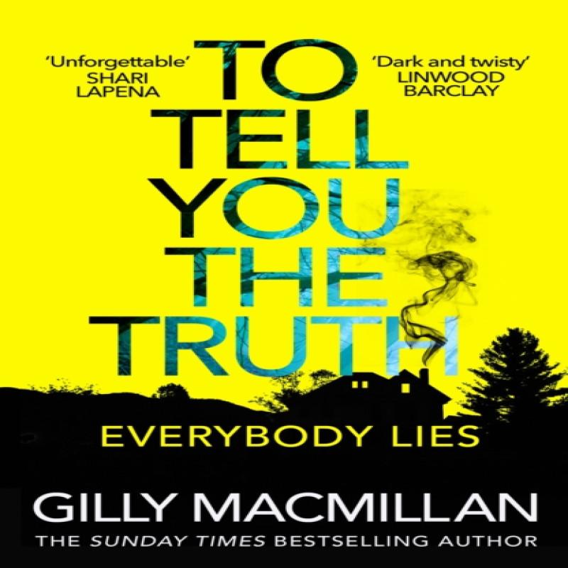 To Tell You the Truth by Gilly Macmillan Paperback Book 9781787462335