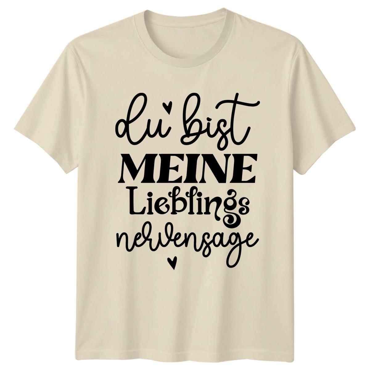 Du Bist Meine Lieblings Nervensage T-Shirt Humorous Couple Valentines Gift XXXXL