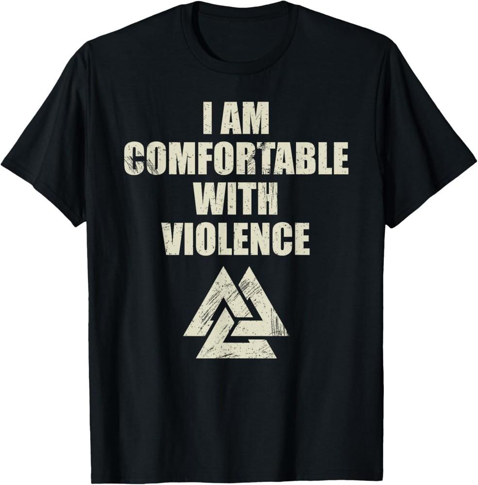 NEW LIMITED Retro I Am Comfortable With Violence Viking T-Shirt Unisex T-Shirt L