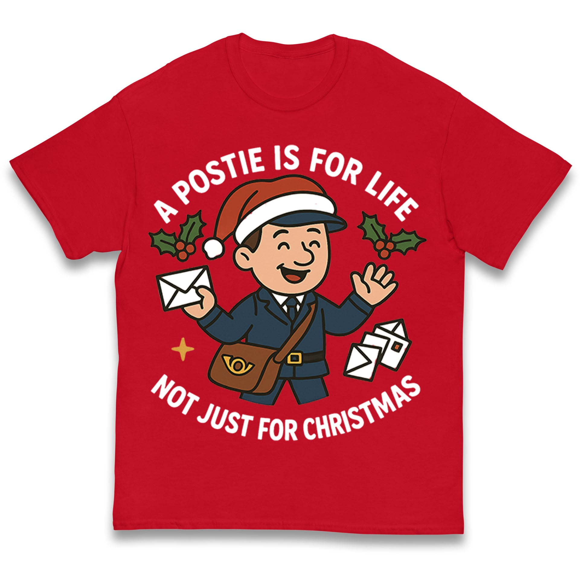 A Postie is for Life Not Just for Christmas Kids T Shirt 100