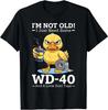¡No soy viejo! Solo Necesito WD-40 y Un Poco de Cinta Adhesiva Camiseta
