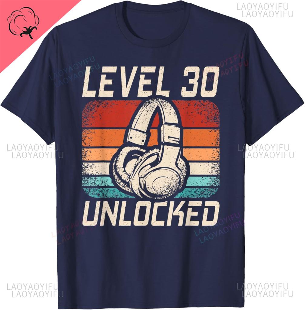 Level 30 Unlocked Gaming Old 30th Birthday Gamer Printed TShirt Unique Summer Streetwear Sweatshirt Man Woman Cotton Oneck Tee