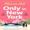 Only In New York by Melissa Hill Paperback Book 9780008699581