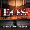 E.O.S. End of Sentence by Adrian Ox Mendez Paperback Book 9781645564416