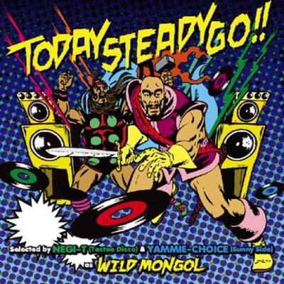 Mix CD NEGIT TASTEE DISCO YAMMIECHOIC  Today Steady Go TSG001 Wild Mongol JPN 2010 Japan Japanese Club Dance