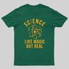 Science Like Magic But Real Science Teacher Geeky T-Shirt