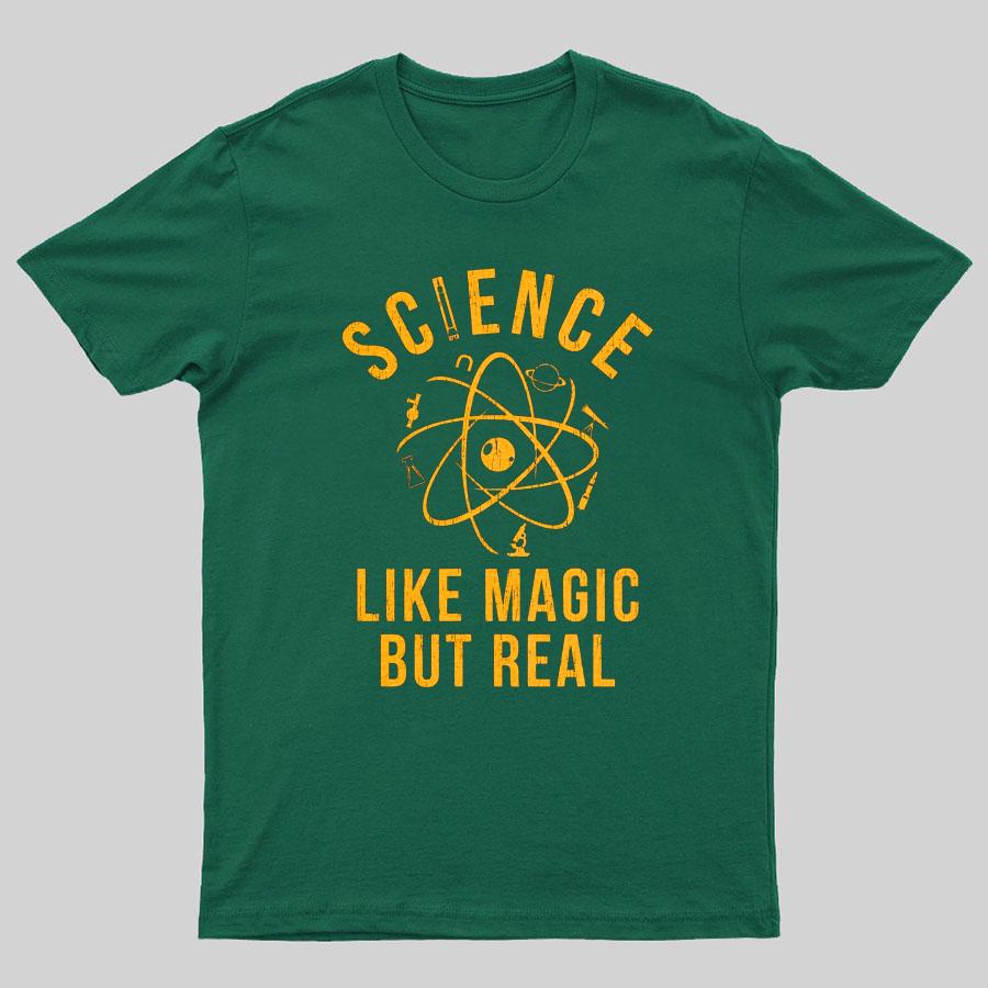 Science Like Magic But Real Science Teacher Geeky T-Shirt