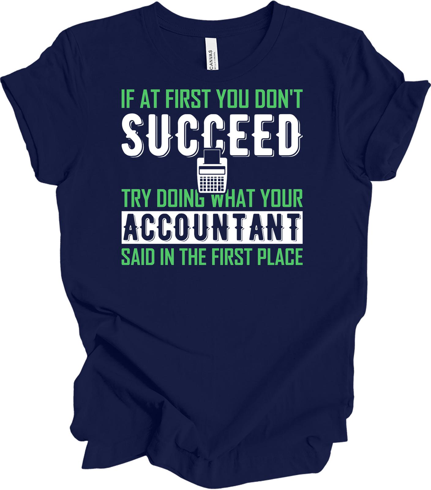 Funny Accountant T-Shirt: Do What Your Accountant Said L
