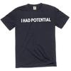 Men's Funny I Had Potential T-shirt Humorous Novelty Graphic Tee