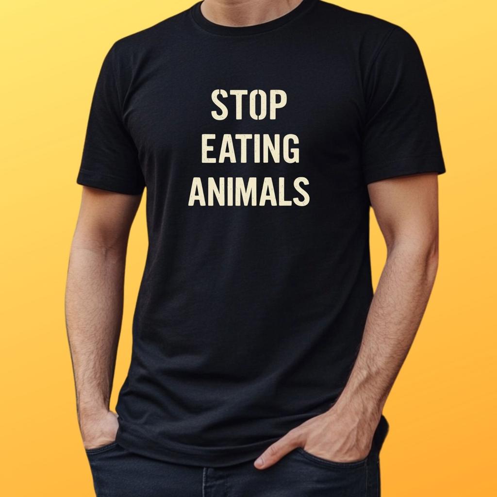 T-Shirt Stop Eating Animals – Vegan Statement for Animal Rights, Clear SloganWill Open In New Window or Tab