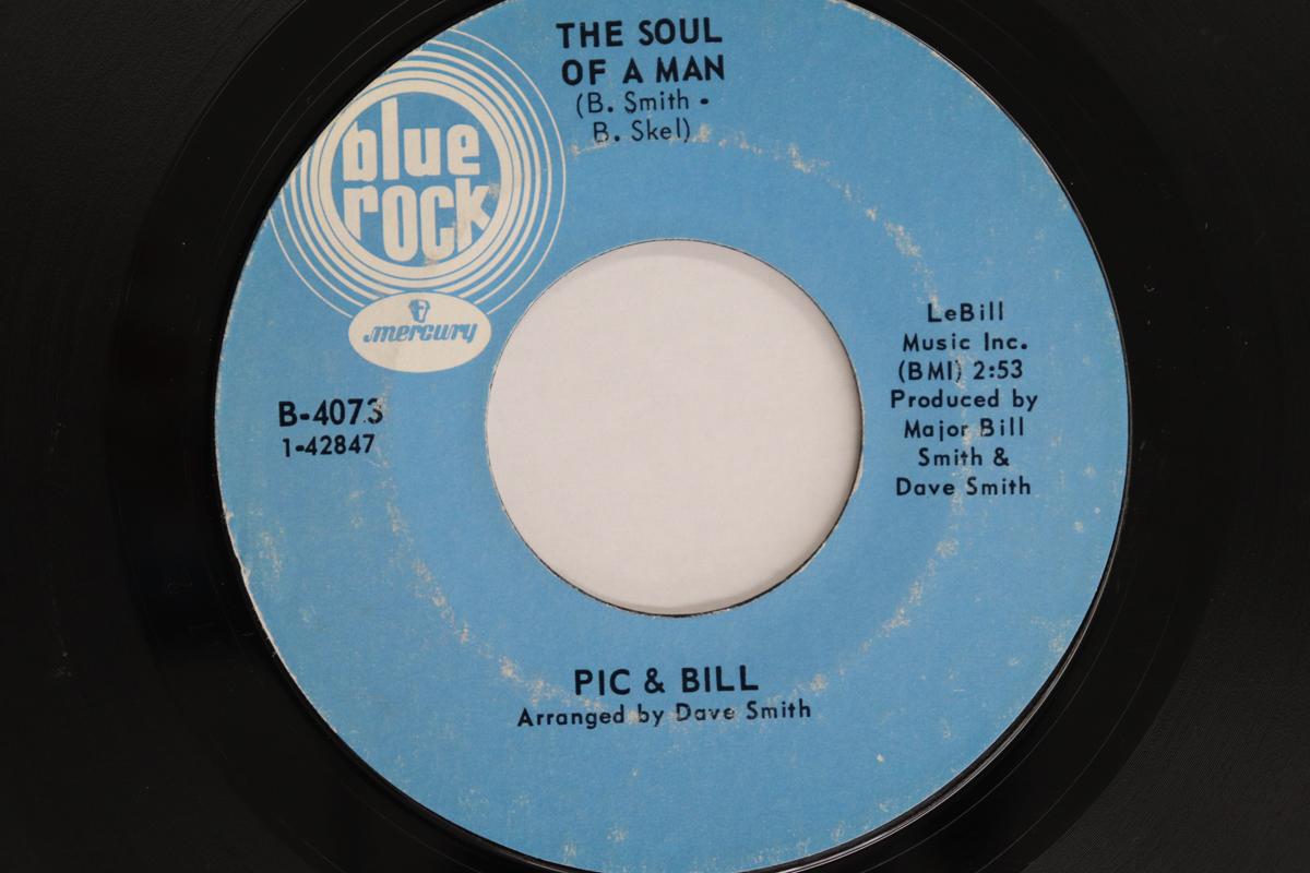 

7inch Record PIC & BILL - The Soul Of A Man B4073 Blue Rock 1969 US Soul/Funk Used