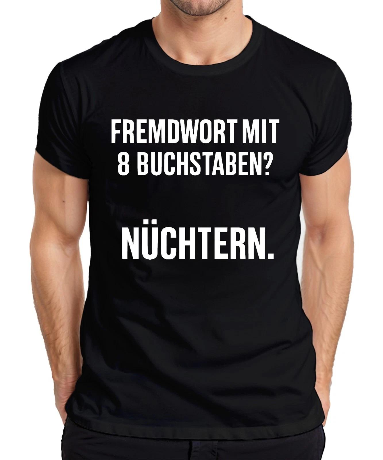 Fremdwort mit 8 Buchstaben? Nüchtern. Lustiger Spruch Alkohol Herren T-Shirt S