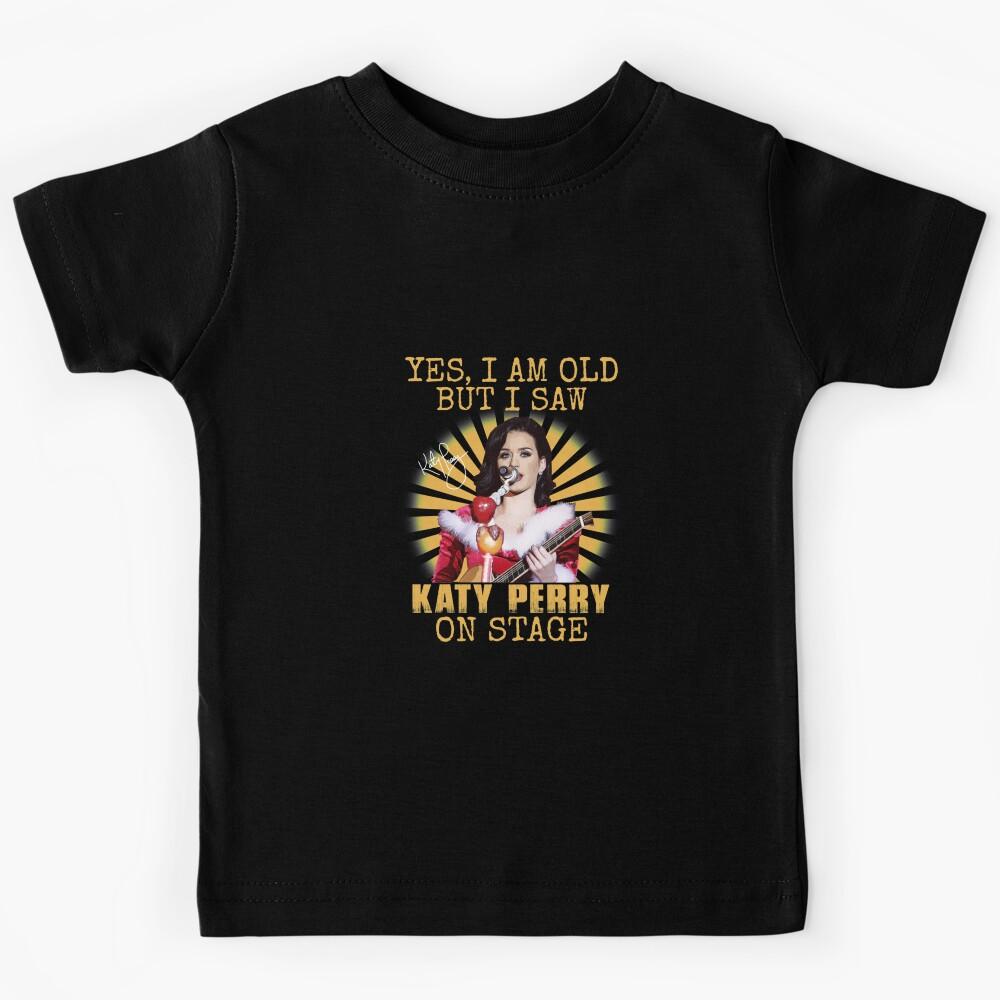 Yes I_m Old But I Saw Katy Perry On Stage Kids T-Shirt 160