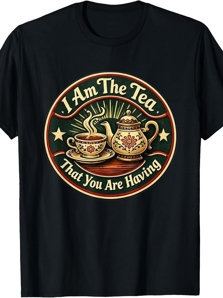 Vintage Retro Style, for Man's & Woman T-Shirt, I Am The Tea That You Are Ng Funny Quote Teapot Cup Graphic Design, Casual Daily Wear Spring Summer Fa