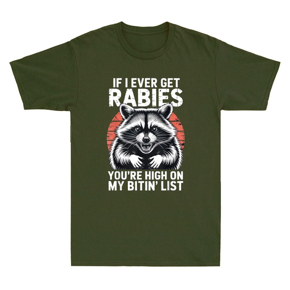 Raccoon If I Ever Get Rabies Youre High On My Bitin List Retro Unisexs Tshirt