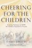 The Cheering for the Children : Creating Pathways To HOPE for Children Exposed To Trauma Book