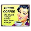 f1DRINK COFFEE DO STUPID THINGS FASTER METAL WALL PLAQUE Sign Funny Kitchen Cafe