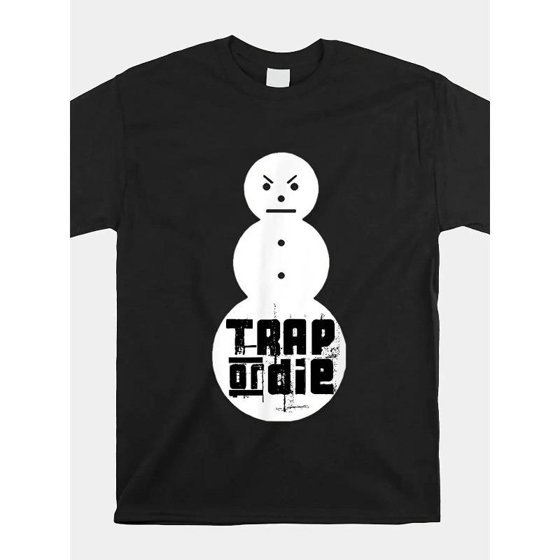 European Size Black T-Shirt, White Angry Snowman Design Three Round Snowballs Stacked, TRAP or Die Bold Distressed Font, Trendy Casual Round Neck S чёрный