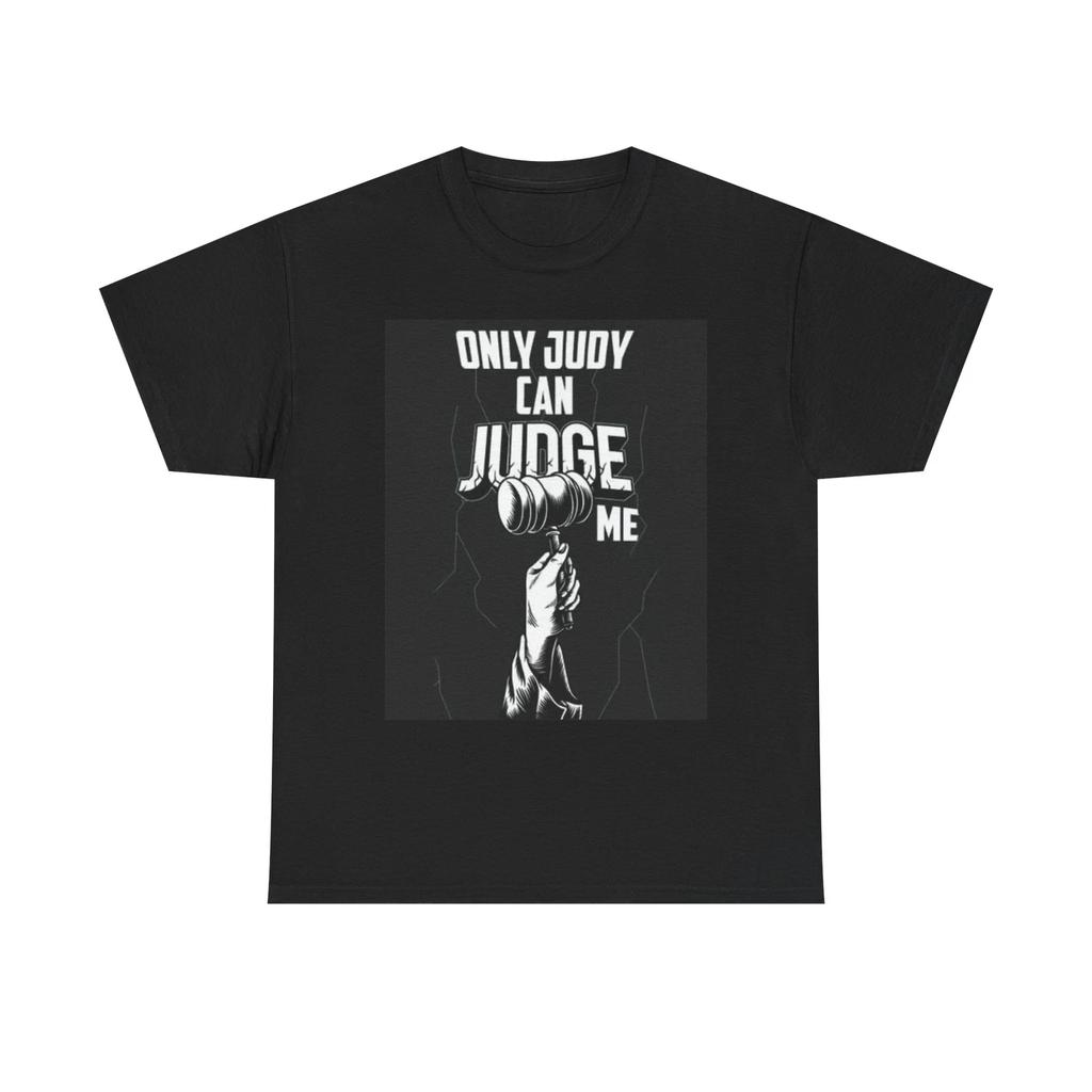 Men's and Women's T-shirts Only Judy Can Judge Me Graphic