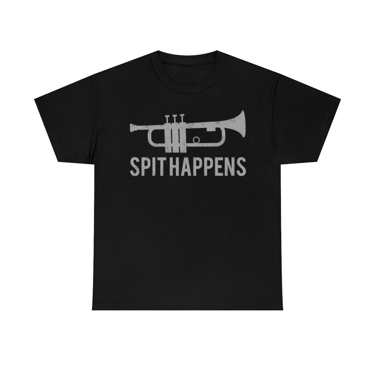 Spit Happens Trumpet Funny T-Shirt S