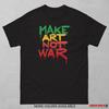 Make Art Not War T-Shirt: Graffiti Style Unisex Tee