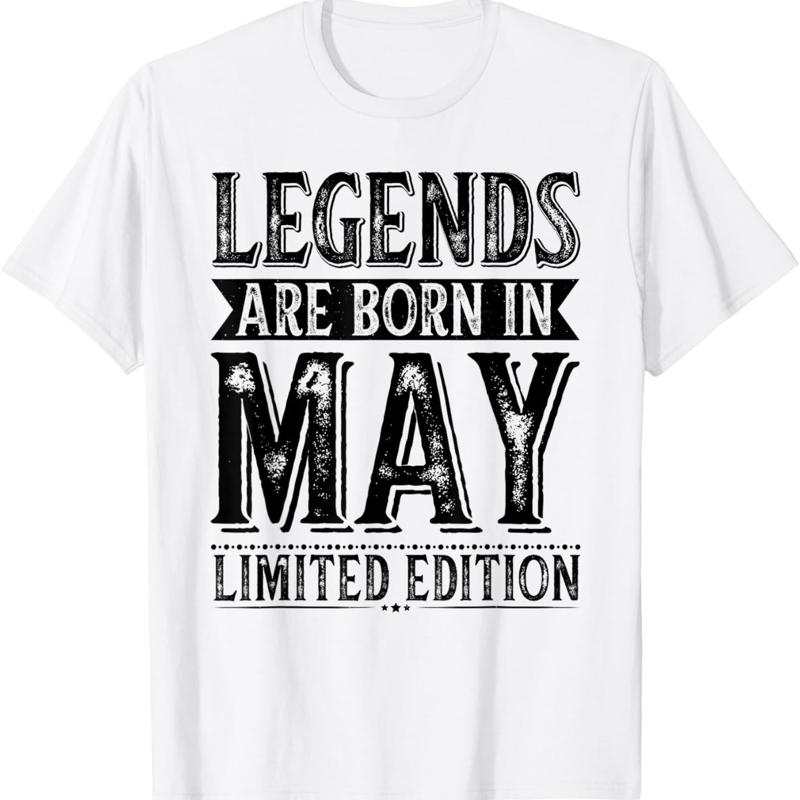 Legends Are Born In May Limited Edition T-shirt