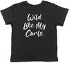 Wild Like My Curls T-Shirt Lover Gift Short Sleeve T-Shirt