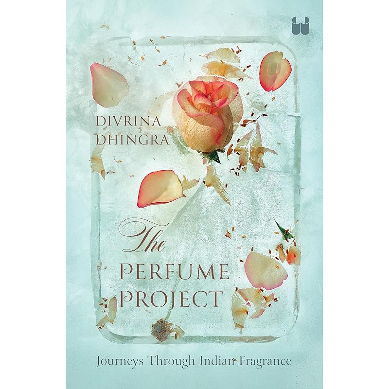 The Perfume Project: Journeys through Indian fragrance