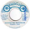 7inch Record FRANKIE PAUL  Watching You Watching Me NONE Observer 1992 Jamaica Reggae Ska  Dub Used