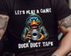 Let's Play A Game, Duck Duct Tape, Unisex Classic Tee
