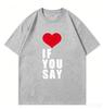 Liebe Wenn Du Sagst Druck Rounisexce Unausgesprochenes Kpop T-Shirt Unisex Kleidung Harajuku T-Shirt Unisex Lässige T-Shirts Shirts