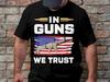 In Guns We Trust T-Shirt, Patriotic 2nd Amendment Apparel