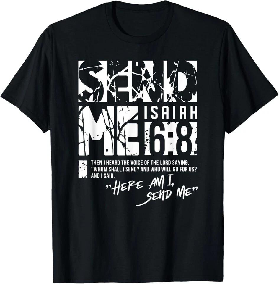 

Send Me Isaiah 6 8 Christian, Here Am I Send Me unisex T-Shirt M