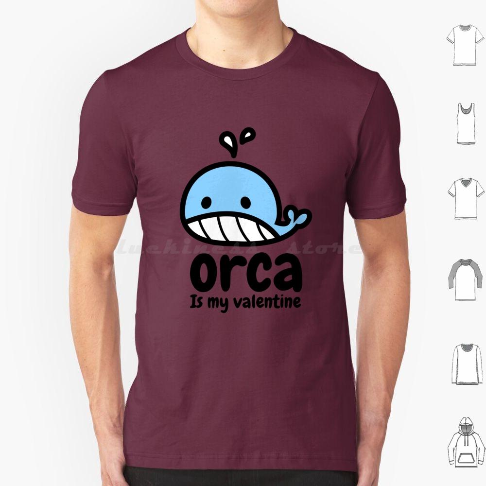 Laughable Orca Is My Valentine T Shirt Big Size 100 Cotton Cute Orca Is My Valentine Orca Is My Valentine Love Cool Orca Is My