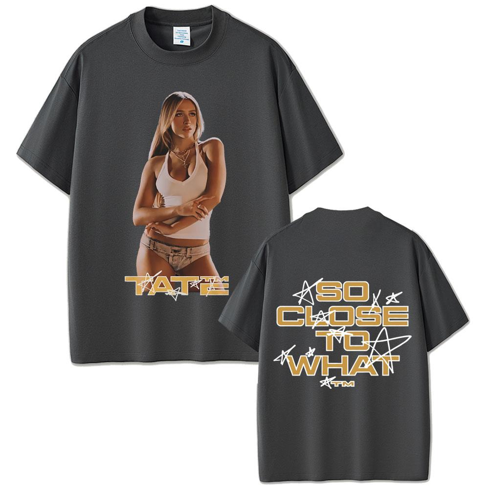Singer Tate McRae Is So Close To What Album T-shirt Ownership Miss Tour 2025-26 Summer Printed Cotton T-shirt Oversized T-shirt