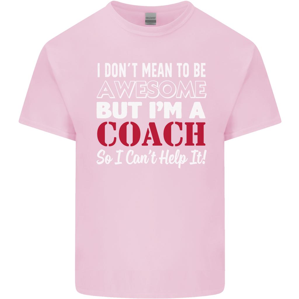 I Dont Mean to but Im a Coach Rugby Footy Unisexs Light Cotton TShirt