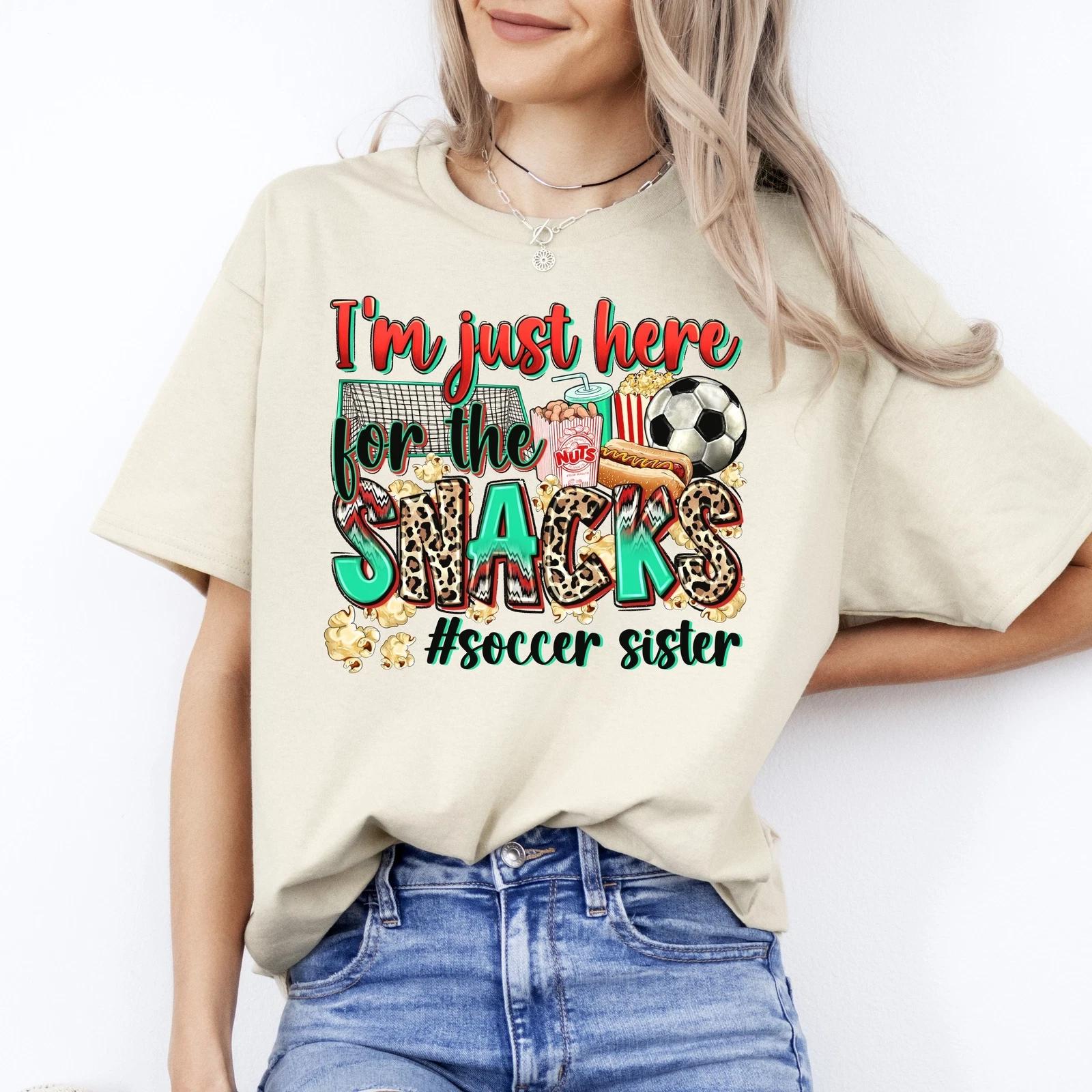 Soccer sister T-Shirt Soccer cheer I m just here for the snacks Unisex Tee Sand S