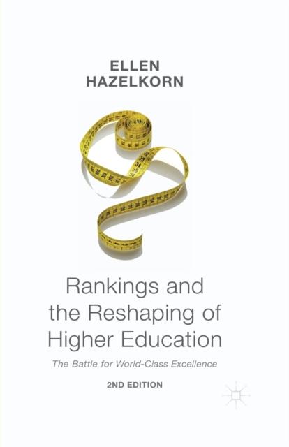 The Rankings and the Reshaping of Higher Education : The Battle for World-Class Excellence Book