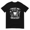 Dentist Trust Me Im A Dentist TShirt