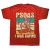 Psoas I Was Saying Massage Therapist Therapy T Shirts Streetwear Short Sleeve Birthday Gifts Summer Style T-shirt Mens Clothing