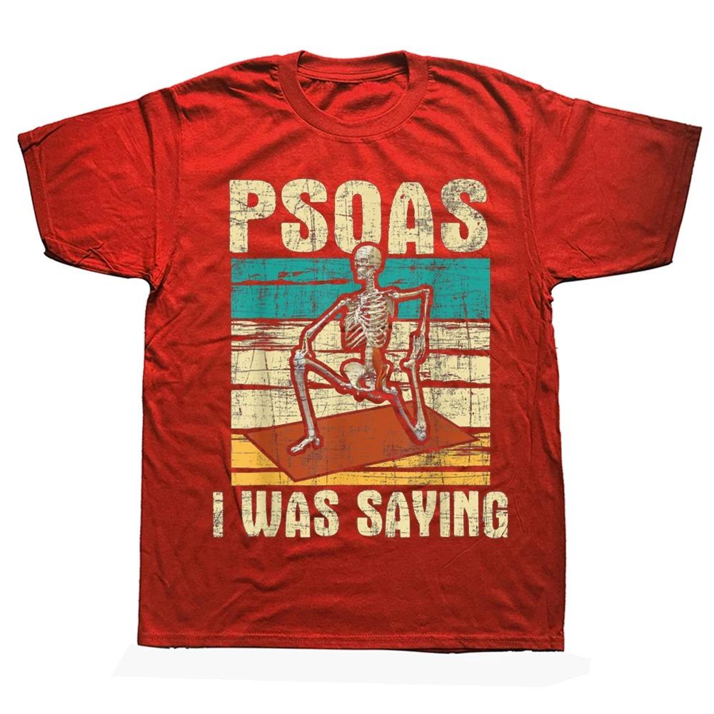 Psoas I Was Saying Massage Therapist Therapy T Shirts Streetwear Short Sleeve Birthday Gifts Summer Style T-shirt Mens Clothing