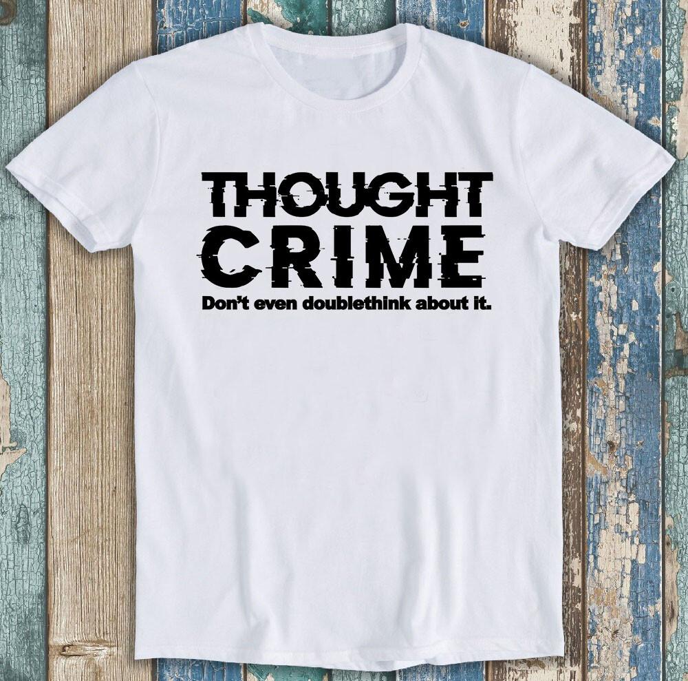 

Thought Crime 1984 Cult Movie George Orwell Animal Farm Gift Tee T Shirt M1277 4XL